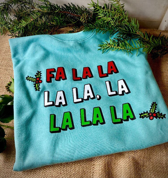 Fa la la la la Sweatshirt